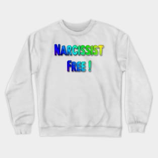 Narcissist Free - blue hue Crewneck Sweatshirt